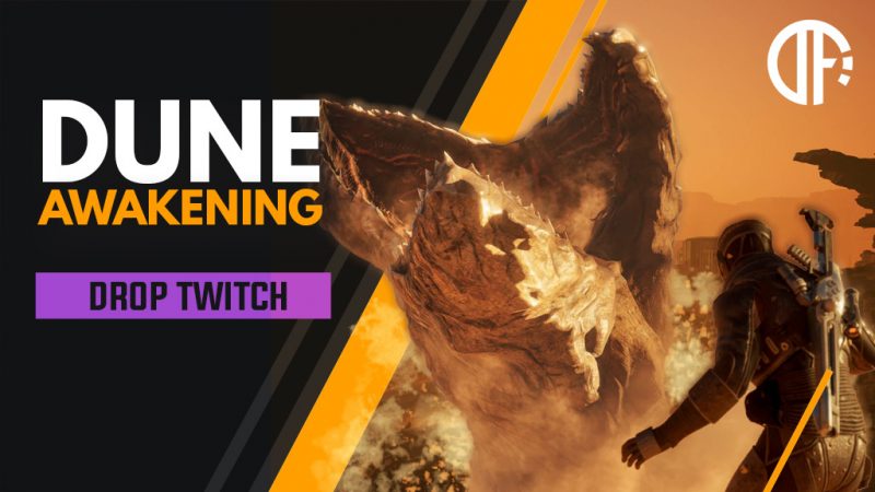 Tout savoir sur les drop Twitch « Dune Awakening »